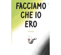 FACCIAMO CHE IO ERO