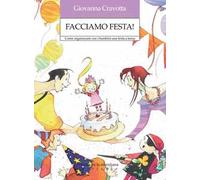 Facciamo festa! Come organizzare con i bambini una festa a tema