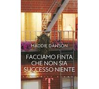 Facciamo finta che non sia successo niente