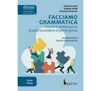 Facciamo grammatica. Lezioni e attività per la scuola secondaria di primo grado. Vol. 1