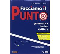 Facciamo il punto. Grammatica lessico scrittura. Per le Scuole superiori. Ediz. per la scuola. Con e-book. Con espansione online. Con Libro: Schemi di sintesi e tabelle. Con CD-ROM