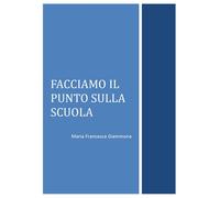 Facciamo il punto sulla scuola, di Maria Francesca Giammona, 2017, Youcanprin