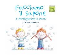 Facciamo il sapone e proteggiamo il mare: (Gemma ViVa)