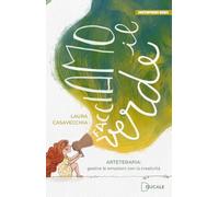 Libri Casavecchia Laura - Facciamo Il Verde. Arteterapia: Gestire Le Emozioni Co