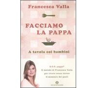 Facciamo la pappa. A tavola coi bambini