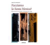 Facciamo la santa Monica? Storia e storie di un rito predittivo t