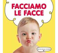 Facciamo le facce. Ediz. illustrata