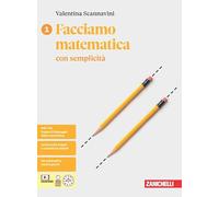 Facciamo matematica con semplicità. Per le Scuole superiori. Con e-book (Vol. 1)