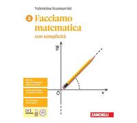 Facciamo matematica con semplicità. Per le Scuole superiori. Con e-book (Vol. 2)