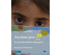Facciamo pace?. La voce dei bambini sulla guerra [Paperback] [Dec 13, 2024] Com