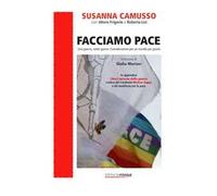 Facciamo pace. Una guerra, tante guerre. Considerazioni per un mondo più giusto