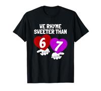 Facciamo rima più Dolce di Sei Sette 67 Meme Divertente di San Valentino Maglietta