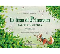 Facciamo squadra. La festa di primavera (Vol. 1)