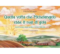 Facciamo squadra. Quella volta che Michelangelo ebbe il mal di gola (Vol. 3)