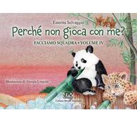 Facciamo squadra. Vol. 4: Perché non gioca con me?