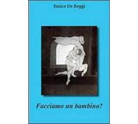 Facciamo un bambino?