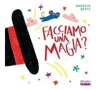 Facciamo una magia? Minifabbri. Ediz. illustrata: Vol. 3