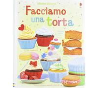 Facciamo una torta. Ediz. illustrata
