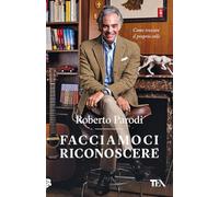 FACCIAMOCI RICONOSCERE. COME TROVARE IL PROPRIO STILE - PARODI ROBERTO - TEA