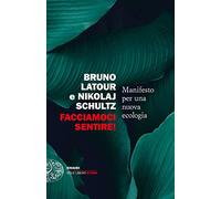 Facciamoci sentire! Manifesto per una nuova ecologia