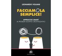 Facciamola semplice! Approccio smart al problem solving organizzativo