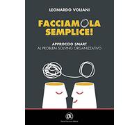 Facciamola semplice! Approccio smart al problem solving organizzativo
