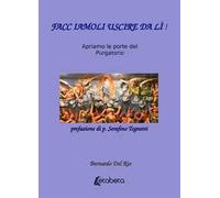 Facciamoli uscire da lì! Apriamo le porte del Purgatorio