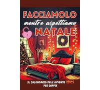 Facciamolo Mentre Aspettiamo Natale: Il Calendario dell'avvento spicy per coppie