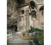 Facciate palinsesto. Monumenti medievali nei processi - [Officina Libraria]
