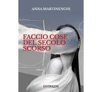 Faccio cose del secolo scorso