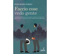 Faccio cose vedo gente. Romanzo di un lobbista