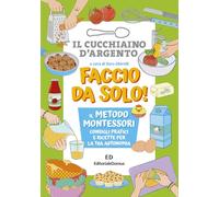 Faccio da solo! Il metodo Montessori