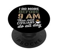 Faccio di più prima 9 AM di quanto la maggior parte dei civili faccia VA Nurse PopSockets PopGrip Adesivo