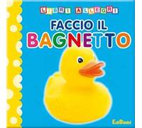 Faccio il bagnetto. Ediz. illustrata