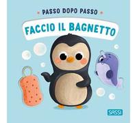 Faccio il bagnetto. Passo dopo passo. Ediz. a colori