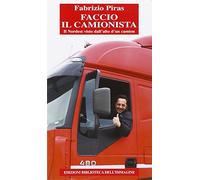 Faccio il camionista. Il Nordest visto dall'alto di un camion