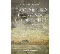 Faccio il giro del mondo e ti dimentico