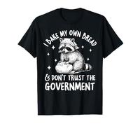 Faccio Il Mio Pane e Non Mi fido del Procione del Governo Maglietta