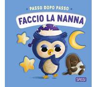 Faccio la nanna. Passo dopo passo. Board books. Ediz. a colori