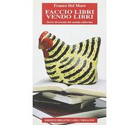 Faccio libri, vendo libri. Storie divertenti dal mondo editoriale