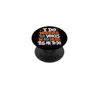 Faccio qualunque cosa le voci nella mia testa mi dicano di fare sarcastico PopSockets PopGrip Adesivo