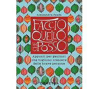 Faccio quello che posso. Appunti per genitori che vogliono crescere delle brave persone