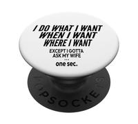Faccio quello che voglio quando voglio dove voglio - marito divertente PopSockets PopGrip Adesivo