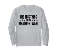 Faccio Questa Cosa Chiamata Quello Che Voglio Maglia a Manica