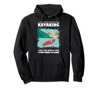 Faccio Whitewater Kayak Non Mi Fermo Quando Sono Stanco Felpa con Cappuccio