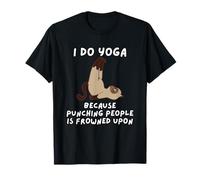 Faccio Yoga perché Prendere A Pugni La Gente È Disapprovato Maglietta