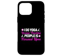 Faccio yoga perché prendere a pugni le persone è disapprovato Custodia per iPhone 16 Pro Max
