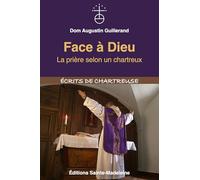Face a dieu - la priere selon un chartreux