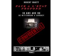 FACE A L'ETAT PROFOND: 10 ans aux Renseignements Généraux de MITTERRAND à SARKOZY
