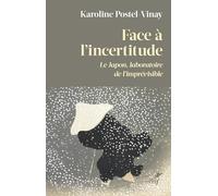 Face à l'incertitude: Le Japon, laboratoire de l'imprévisible